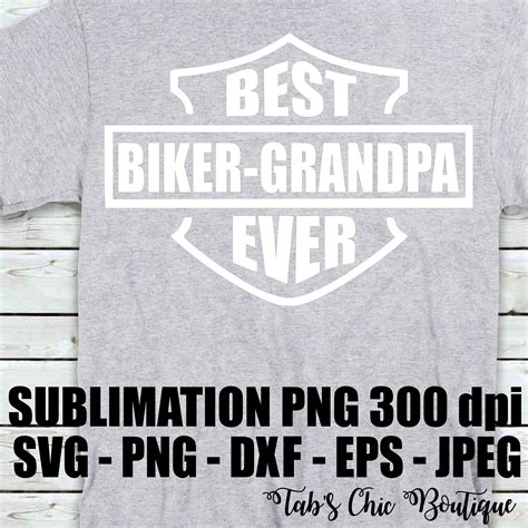 Best Biker Grandpa Ever Svg Jpeg Png Eps Dxf Sublimation Etsy