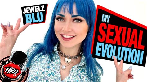 Jewelz Blu’s Sexual Evolution Youtube