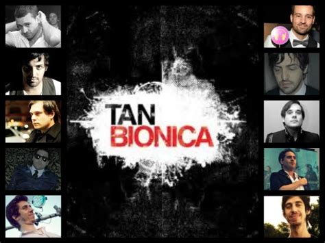 Tan bionica es una banda de pop, rock alternativo, pop rock y dance rock, surgida en buenos aires a principios de 2001, formada por chano moreno charpentier (voz). Tan Bionica Club Fans La Plata: Tan Bionica♥ Biografia♫