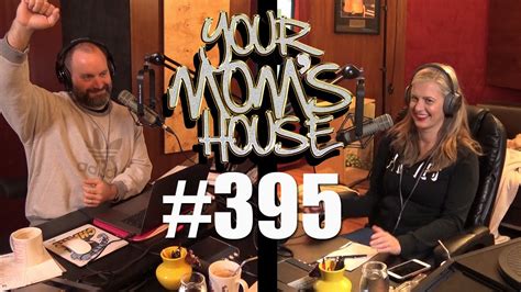 Your Moms House Podcast Ep 395 Youtube