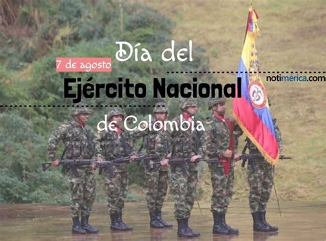 Somos los héroes de colombia. 7 de agosto: Día del Ejército Nacional de Colombia, ¿por ...