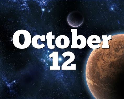 Your october 12star sign reading, zodiac and astrology forecast. October 12 Birthday horoscope - zodiac sign for October 12th