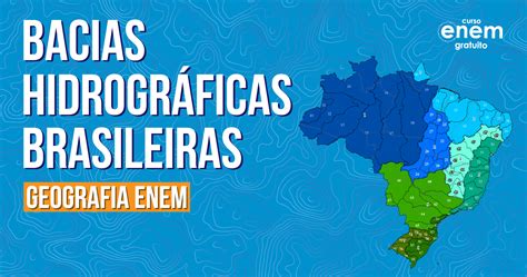 Veja as Bacias Hidrográficas Brasileiras Resumo de Geografia Enem