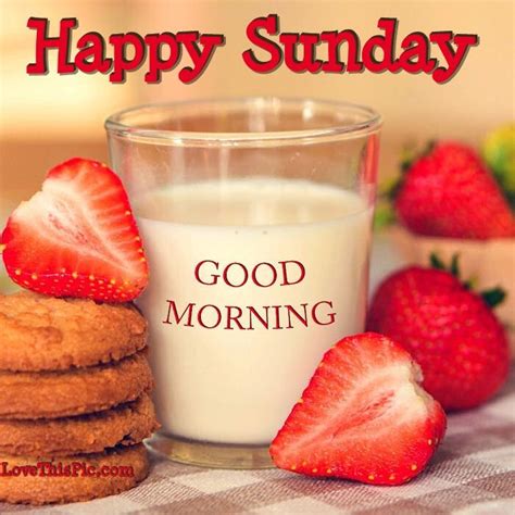 Happy Sunday Good Morning Milk And Cookies Pictures Photos And Images
