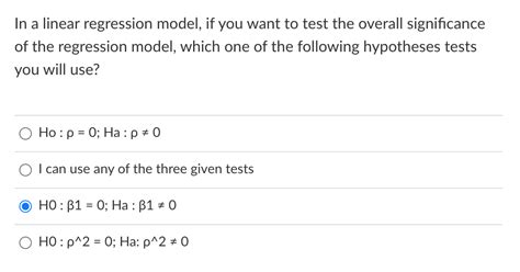 Solved In A Linear Regression Model If You Want To Test The Chegg Com