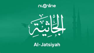 Surat Al Jatsiyah Ayat Arab Latin Terjemah Dan Tafsir Lengkap