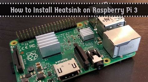 How To Install Heatsink On Raspberry Pi 3 Cooling Pi In An Easy Way