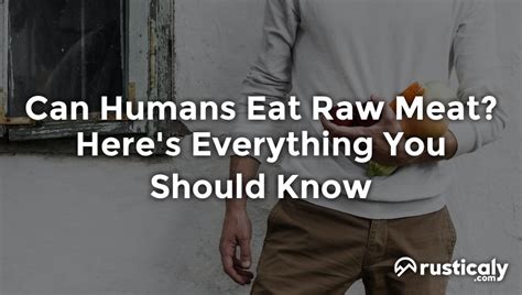 Can Humans Eat Raw Meat Fully Explained Inside