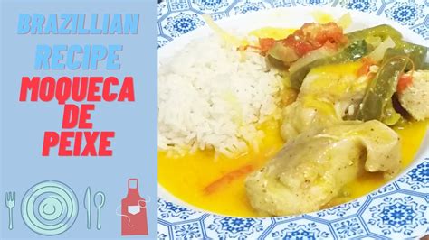 FAMOUS AND DELICIOUS BRAZILIAN FISH STEW MOQUECA DE PEIXE Try This