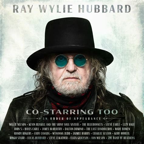 Ray Wylie Hubbard Co Starring Too In High Resolution Audio