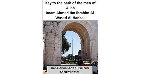 Key To The Path Of The Men Of Allah By Imam Ahmed Ibn Ibrahim Al Wasati