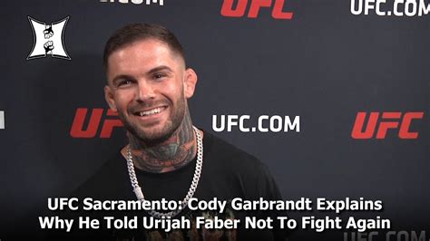 Ufc Sacramento Cody Garbrandt Explains Why He Told Urijah Faber Not To