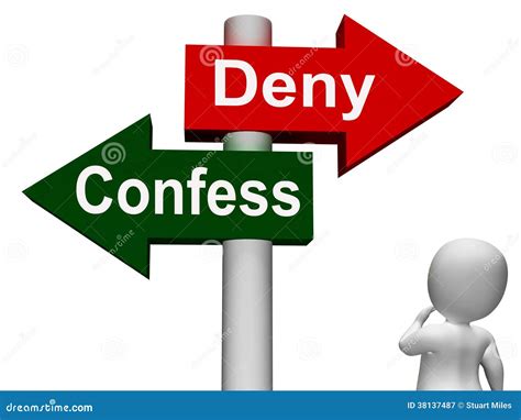 Confess Deny Signpost Shows Confessing Or Denying Guilt Innocence Stock
