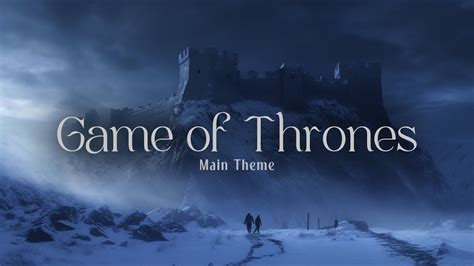Game Of Thrones Main Theme 1 Hour Ambient Music Slowed Reverb