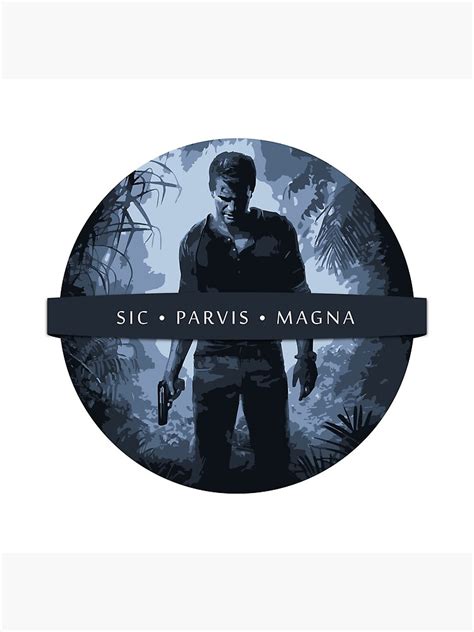Uncharted 4 Sic Parvis Magna Poster By Mrgraphs Redbubble