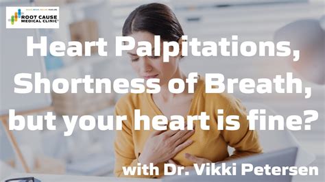 Heart Palpitations Shortness Of Breath But Your Heart Is Fine Youtube