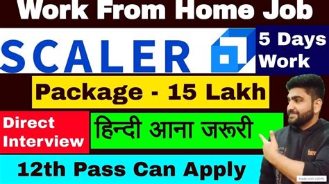 Work From Home Jobs Scaler Package 15 Lac 12th Pass Job Online