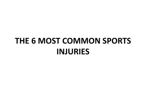Ppt The 6 Most Common Sports Injuries Powerpoint Presentation Free