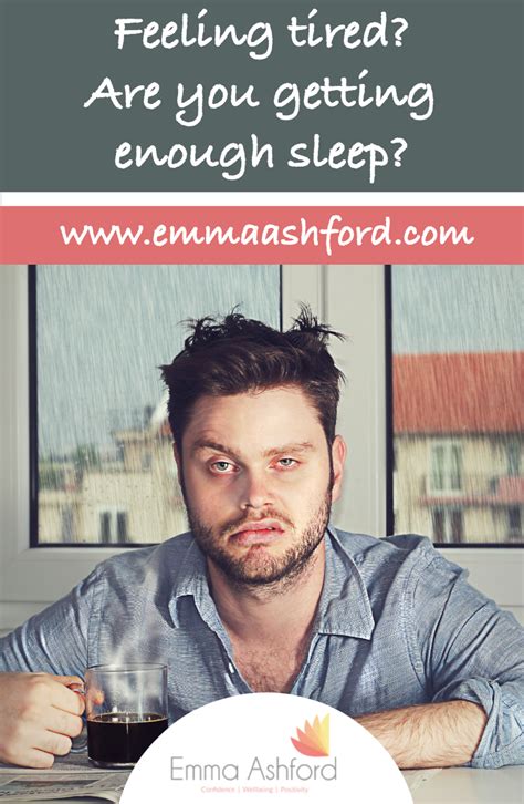 Feeling Tired Are You Getting Enough Sleep Emma Ashford