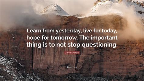 The struggle you're in today is developing the strength you need for tomorrow. Albert Einstein Quote: "Learn from yesterday, live for ...