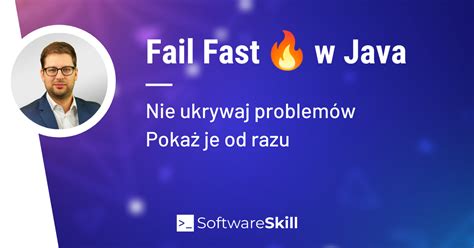 Fail Fast 🔥 W Java Softwareskillpl
