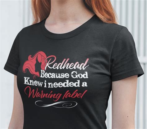 Ounar I Have Red Hair Because God Knew I Needed A Warning T Shirt Redhead Joke Tee Tops Tees