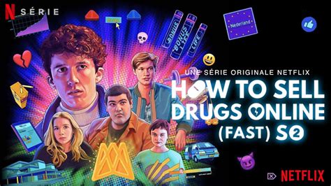 How to Sell Drugs Online Fast 2019 Série à voir sur Netflix