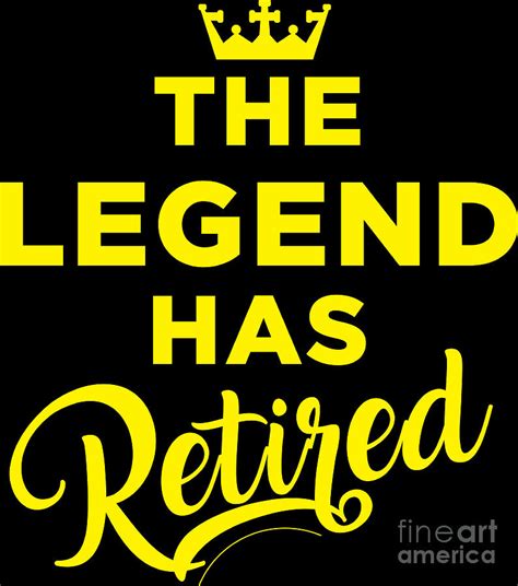 Legend Has Retired Retirement Retiree T Digital Art By Haselshirt