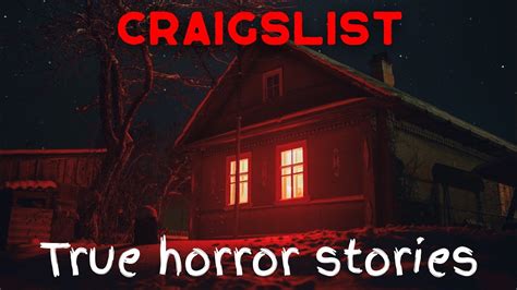 3 True Disturbing Craigslist Horror Stories Craigslist Horror Stories