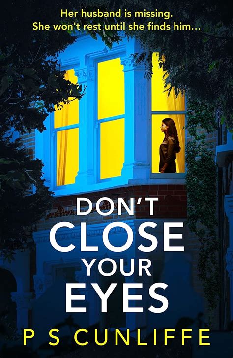 Don T Close Your Eyes An Absolutely Gripping Psychological Thriller With A Twist That Will Keep