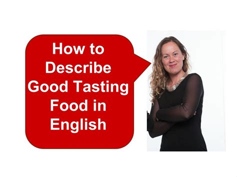 How To Describe Good Tasting Food In English Youtube