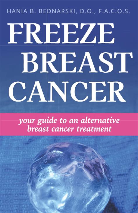 Freeze Breast Cancer Your Guide To An Alternative Breast Cancer Treatment Cml Alliance