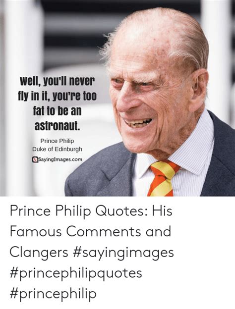 Prince philip certainly had a mischievous sense of humour! Duke Of Edinburgh Quotes - Quotes Heart