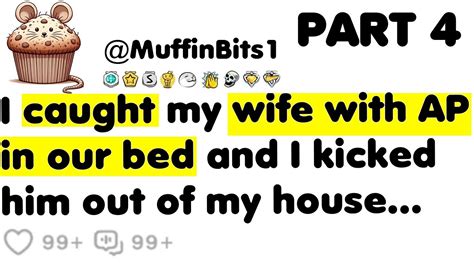 I Caught My Wife With Her Affair Partner In Our Bed And I Kicked Him Out Of My House Part 4