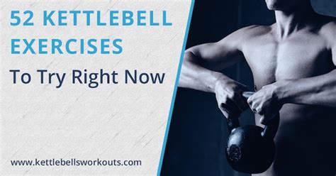 52 Kettlebell Exercises With Videos No7 Is A Top Fat Burner