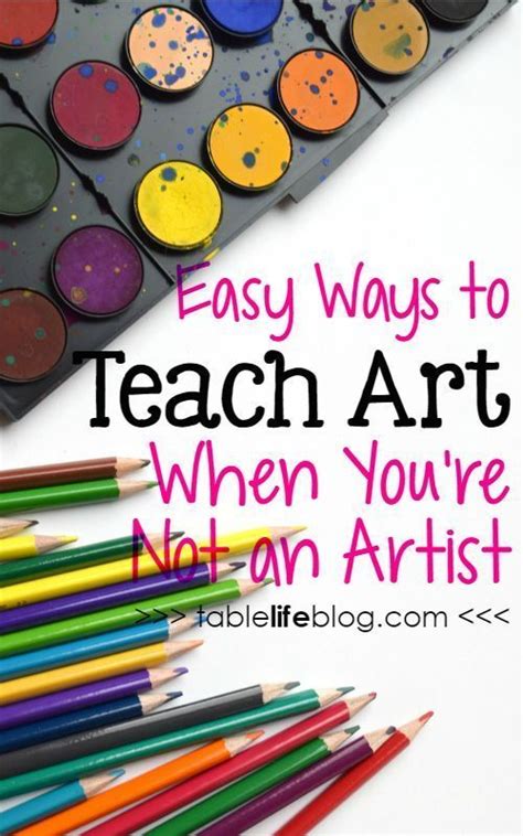 Easy Ways To Teach Art In Your Homeschool When Youre Not An Artist