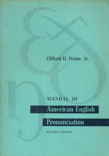Manual Of American English Pronunciation Clifford H Prator Jr