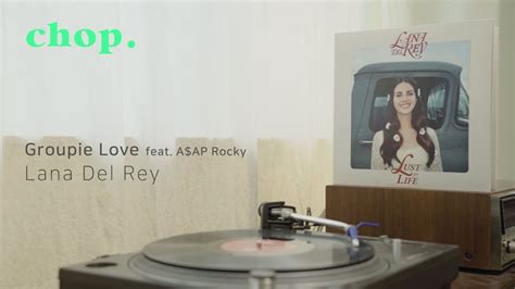 Lp Play Groupie Love Feat Aap Rocky Lana Del Rey Youtube