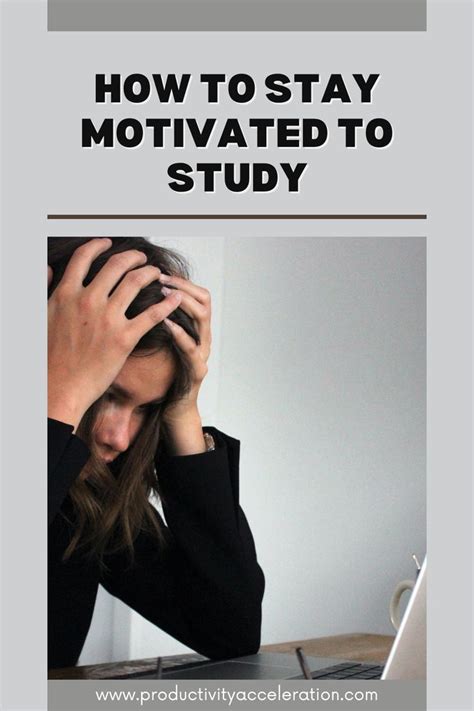 How To Stay Motivated To Study 4 Tips To Help You Succeed In 2023
