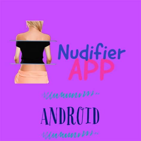 Download Nudifier Apk App For Android Make Naked Photo AxeeTech