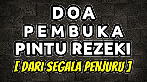 DOA PEMBUKA PINTU REZEKI DARI SEGALA PENJURU | Arab Latin dan Artinya