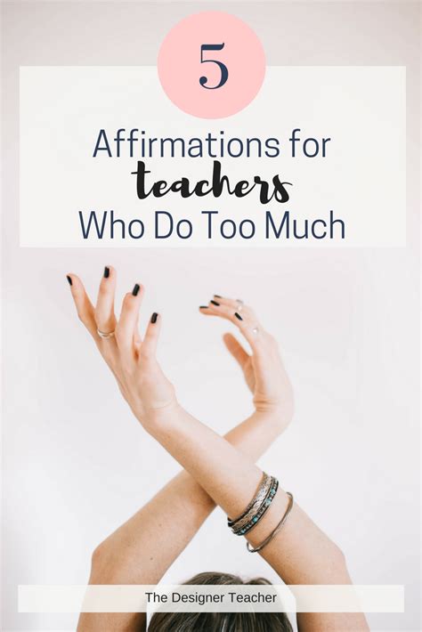 The Designer Teacher 5 Affirmations For Teachers Who Do Too Much