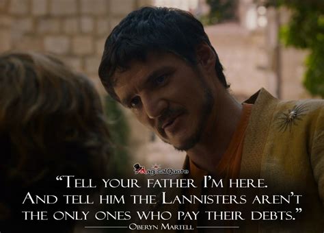 Gameofthrones Oberynmartell Tell Your Father I’m Here And Tell Him The Lannisters Aren’t The