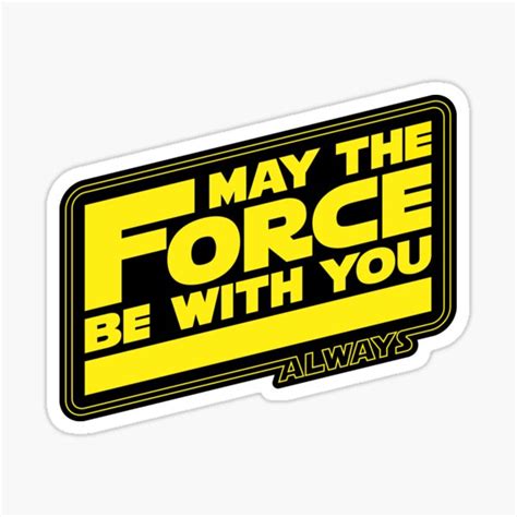 May The Force Be With You Always Sticker For Sale By DS 181 3