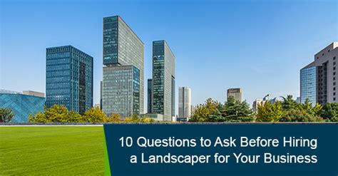 10 Questions To Pose When Selecting A Business Landscaper
