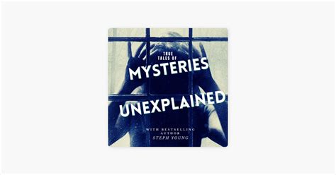 ‎tales Of Mystery Unexplained With Bestselling Author Steph Young On