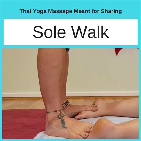 Sole Walk Thai Yoga Massage Meant For Sharing Yoga Trinity