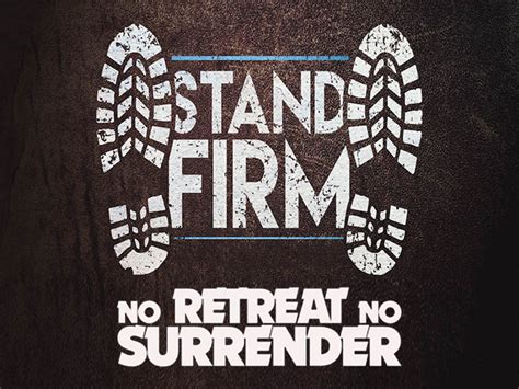 Stand Firm No Surrender No Retreat Open Door Baptist Church