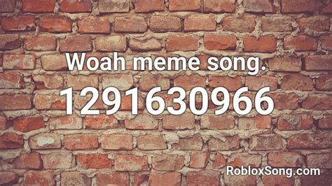 Woah Meme Song Roblox Id Roblox Music Codes