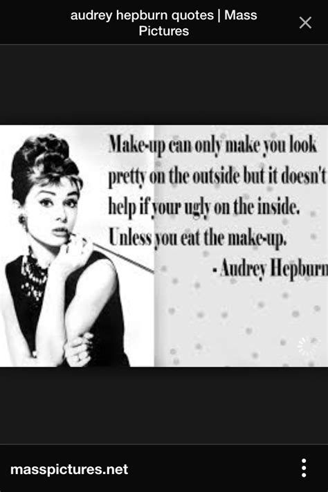 Makeup Can Only Make You Look Pretty On The Outside But It Doesnt Help